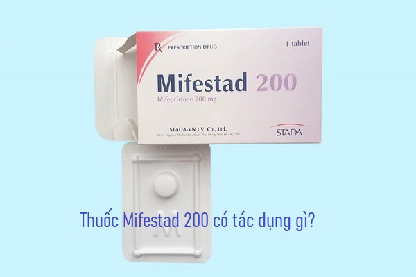 Thuốc mifestad 200 có tác dụng gì?